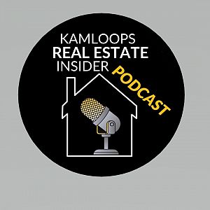 Kamloops Real Estate Insider Podcast