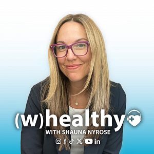 (w)healthy Podcast with Shauna Nyrose