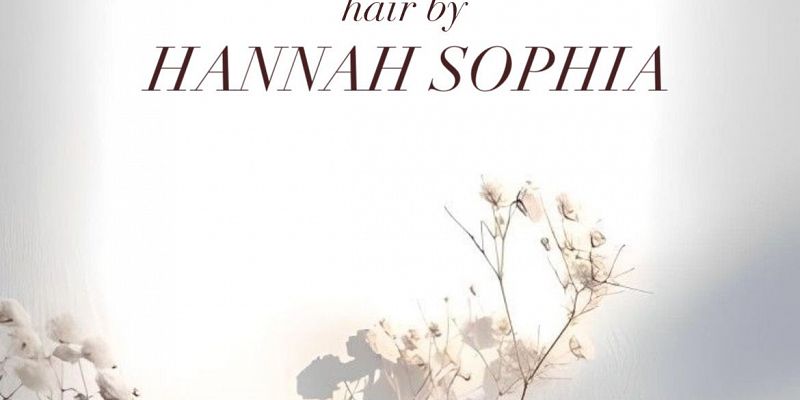 Hair by Hannah Sophia